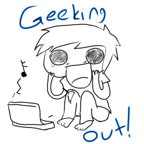 geeking out