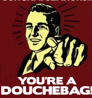 douchebag